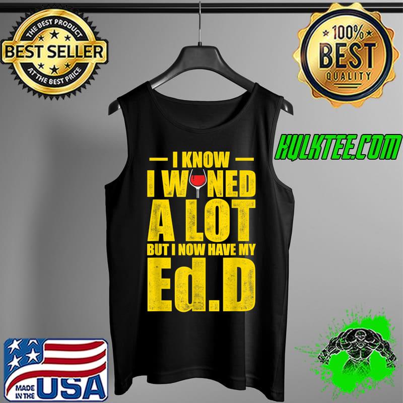 EdD Doctor of Education Wine Doctorate Graduation T-Shirt Tank Top EdD Doctor of Education Wine Doctorate Graduation T-Shirt Tank Top