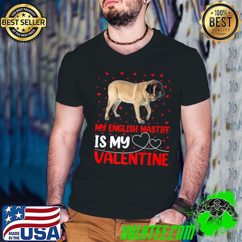 English Mastiff Dog Lover My English Mastiff Is My Valentine Premium T-Shirt