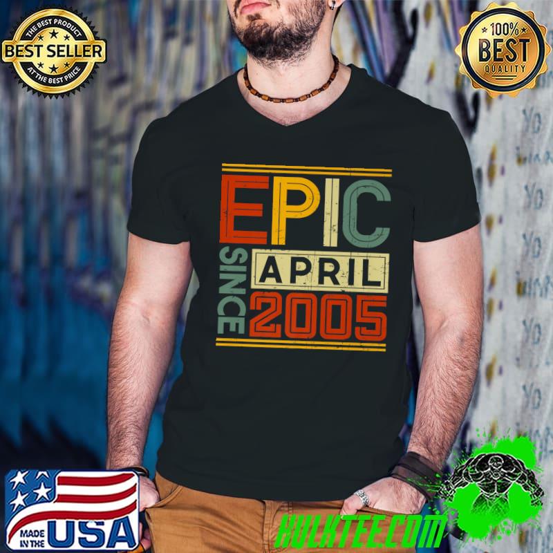 Epic Since April 2005 Vintage Boys Girls 17th Birthday Premium T-Shirt