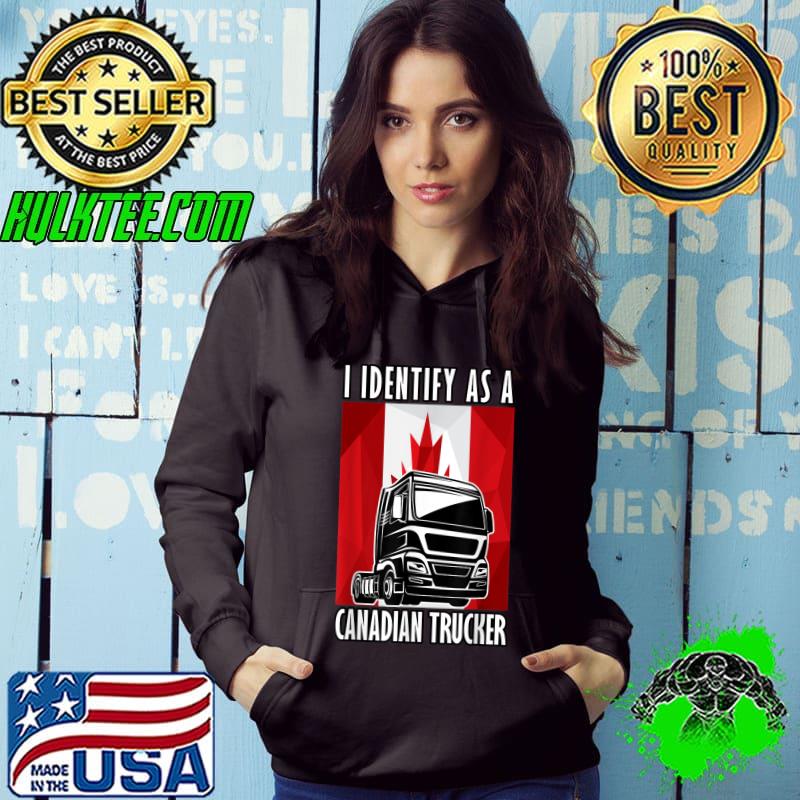 Freedom Convoy 2022 I Identify As A Canadian Trucker T-Shirt Hoodie Freedom Convoy 2022 I Identify As A Canadian Trucker T-Shirt Hoodie