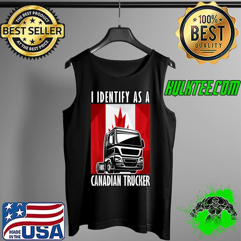 Freedom Convoy 2022 I Identify As A Canadian Trucker T-Shirt Tank Top Freedom Convoy 2022 I Identify As A Canadian Trucker T-Shirt Tank Top