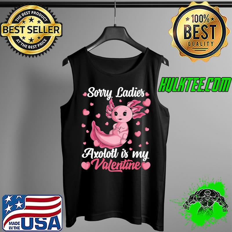Funny Axolotl Is My Valentine Lizard Fish Valentines Day Men Premium T-Shirt Tank Top Funny Axolotl Is My Valentine Lizard Fish Valentines Day Men Premium T-Shirt Tank Top