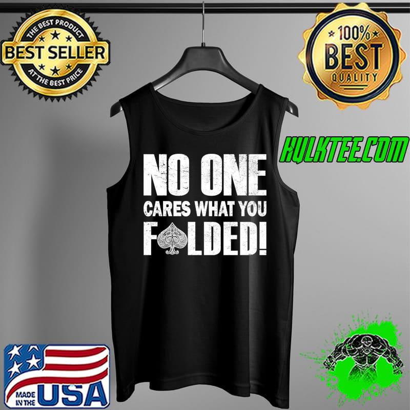 Funny Gambling Quote Outfit For A Lover Of Card Game Poker T- Tank Top Funny Gambling Quote Outfit For A Lover Of Card Game Poker T- Tank Top