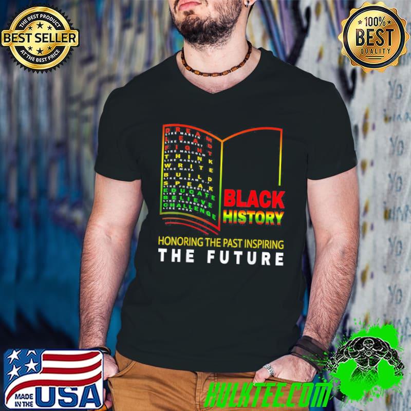 Funny Honoring Past Inspiring Future – African Black History Month T-Shirt