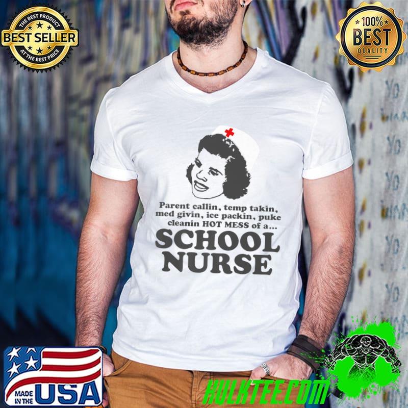 Funny Hot Mess Of A School Nurse Nurses Appreciation Week Premium T-Shirt