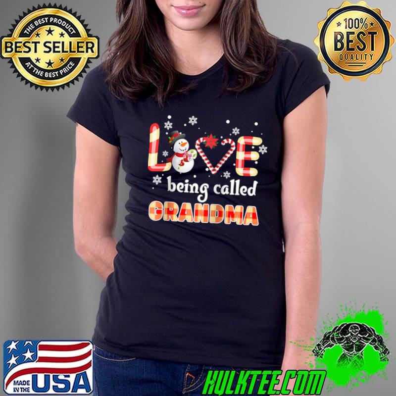 Funny I Love Being Called Grandma Christmas T- Ladies Tee Funny I Love Being Called Grandma Christmas T- Ladies Tee
