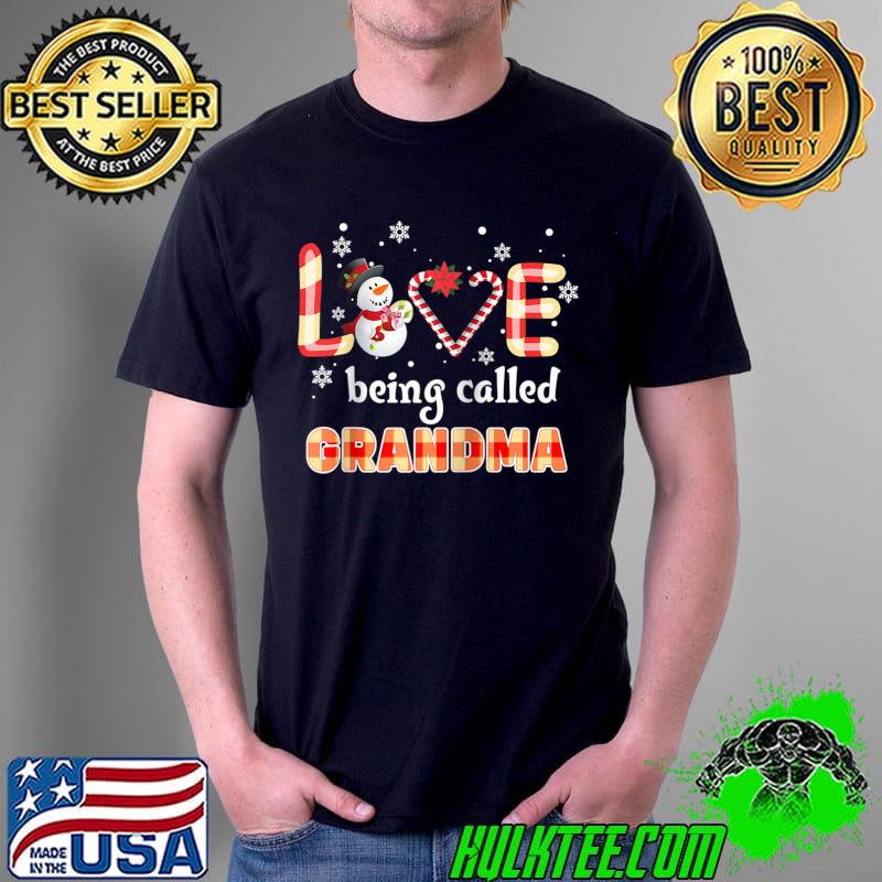Funny I Love Being Called Grandma Christmas T- Unisex Funny I Love Being Called Grandma Christmas T- Unisex