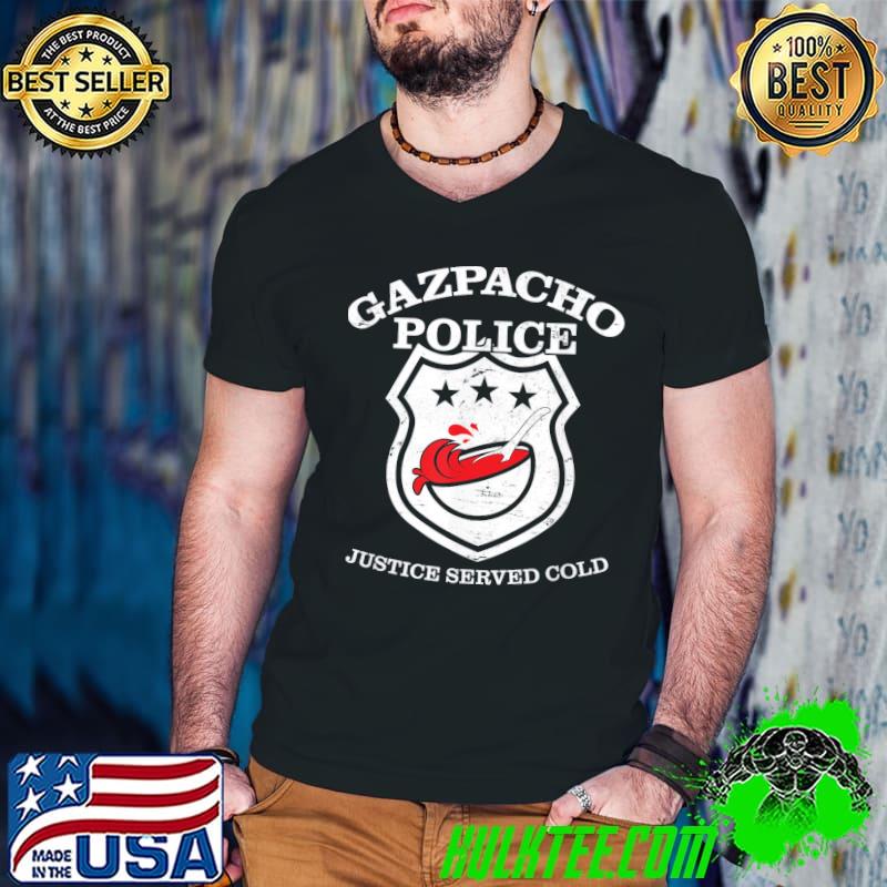 Gazpacho Police T-Shirt