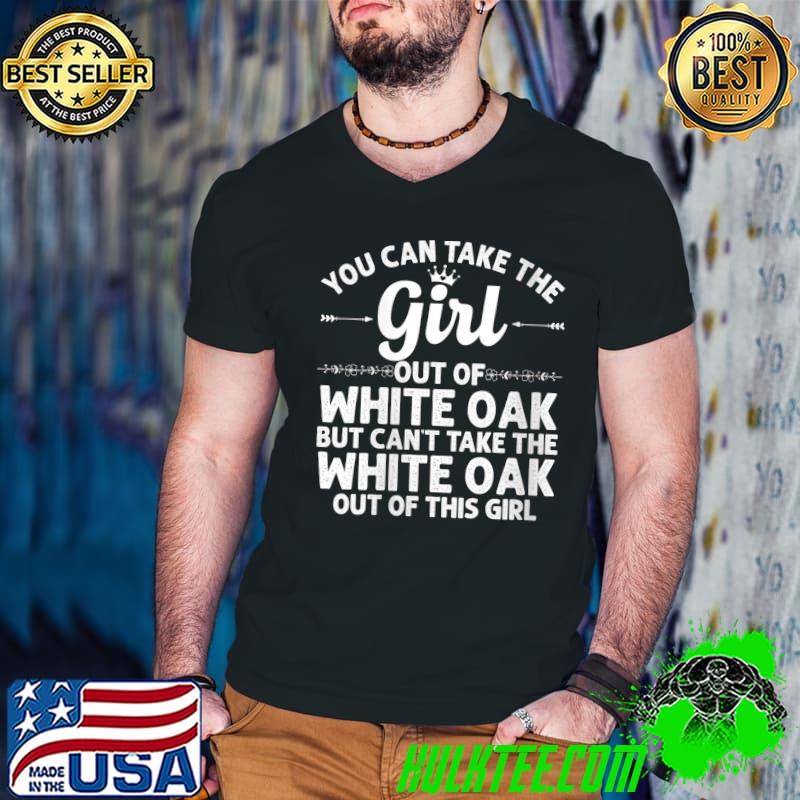 Girl Out Of WHITE OAK PA PENNSYLVANIA Gift Funny Home Roots T-shirt