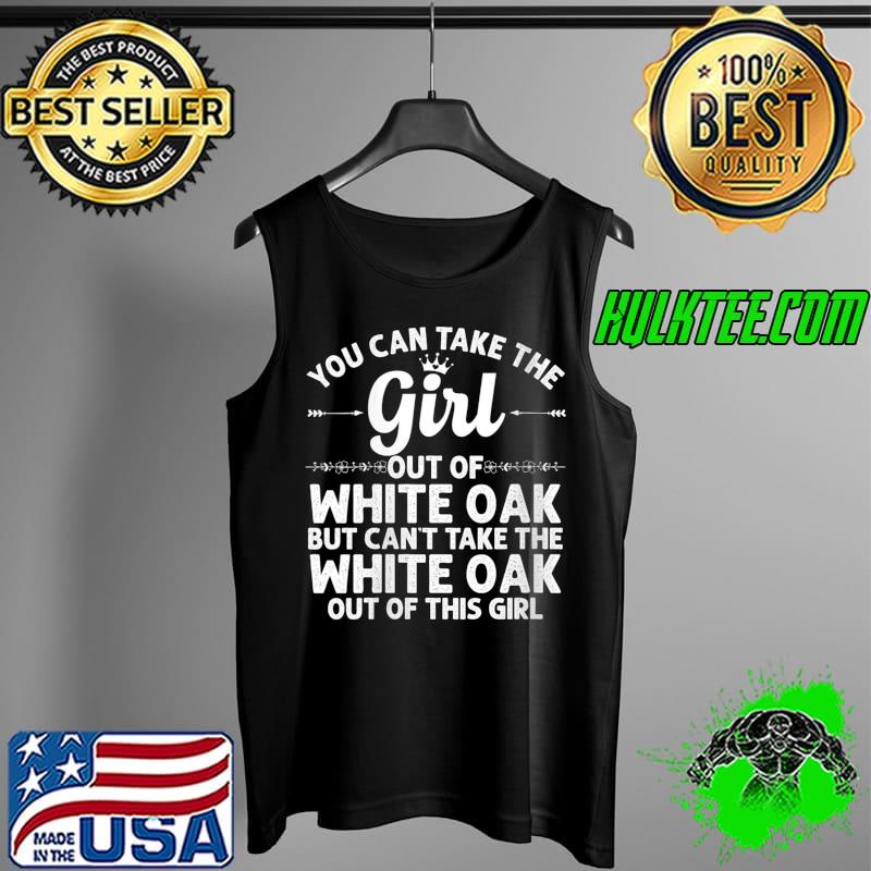 Girl Out Of WHITE OAK PA PENNSYLVANIA Gift Funny Home Roots T- Tank Top Girl Out Of WHITE OAK PA PENNSYLVANIA Gift Funny Home Roots T- Tank Top