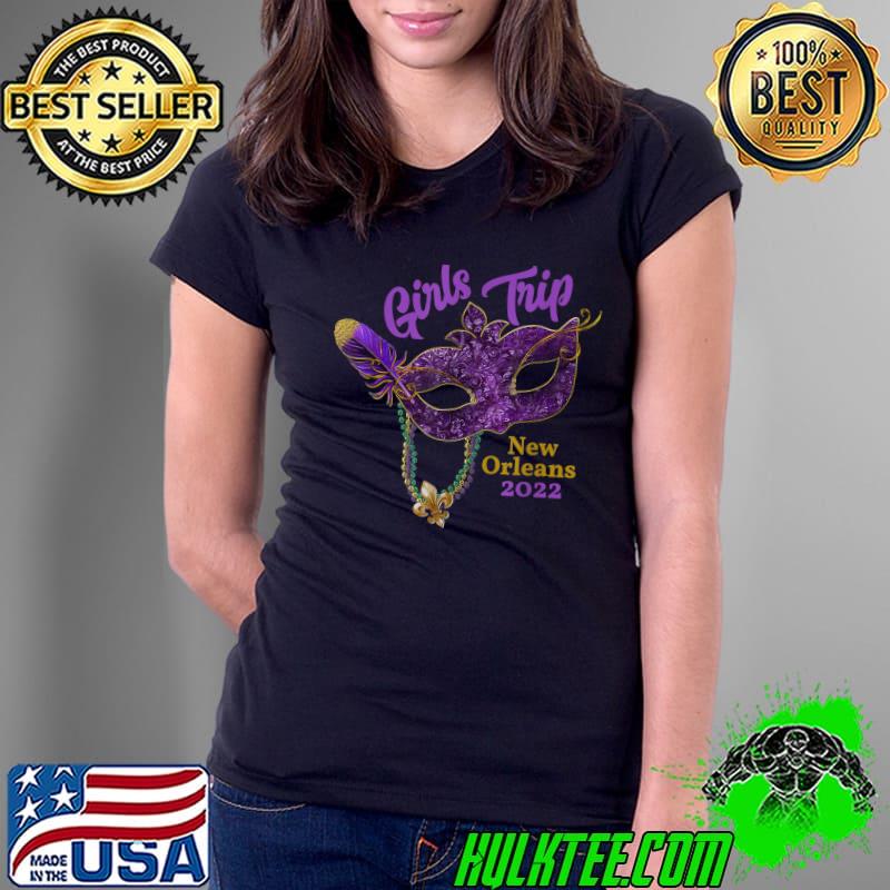 Girls Trip Mardi Gras 2022 New Orleans Bachelorette T-shirt