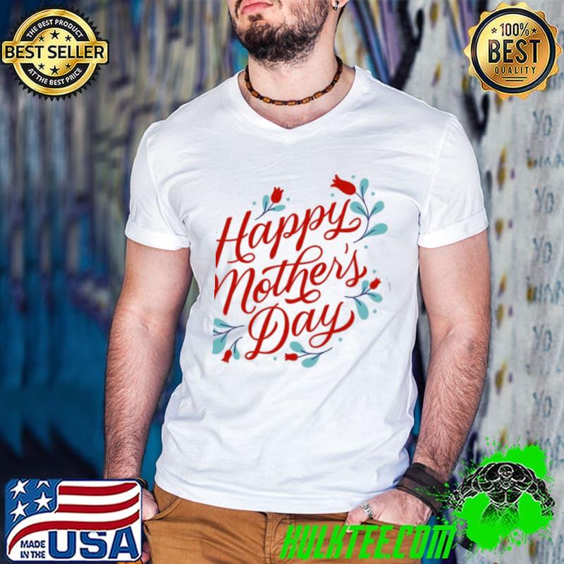 Happy mothers day calligraphy shirt