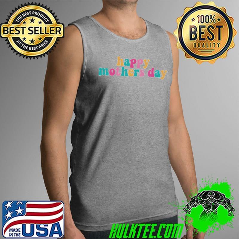 Happy mothers day cute pastel text Tank Top Happy mothers day cute pastel text Tank Top