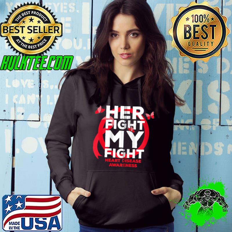Her Fight is My Fight Heart Disease Awareness T-shirt