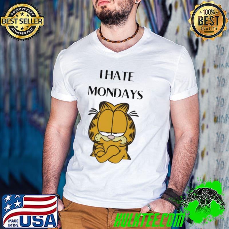 I hate mondays shirt