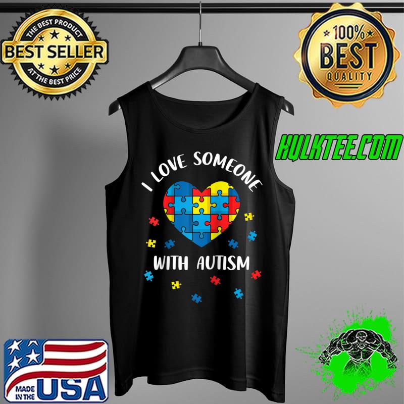 I Love Someone With Autism Awareness Autistic Heart Puzzle t- Tank Top I Love Someone With Autism Awareness Autistic Heart Puzzle t- Tank Top