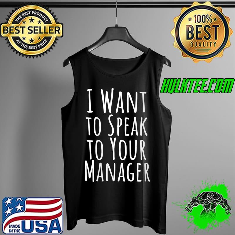 I Need To Speak To The Manager shirt Funny Karen Meme T- Tank Top I Need To Speak To The Manager shirt Funny Karen Meme T- Tank Top