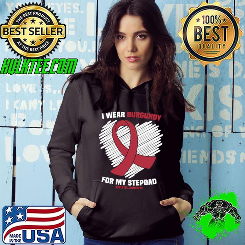 I Wear Burgundy For My Stepdad Sickle Cell Awareness T-shirt
