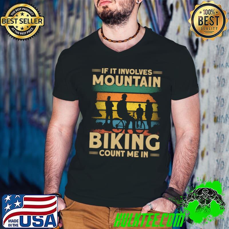 If it involves Mountain Biking count me in Bicycle Retro T-shirt