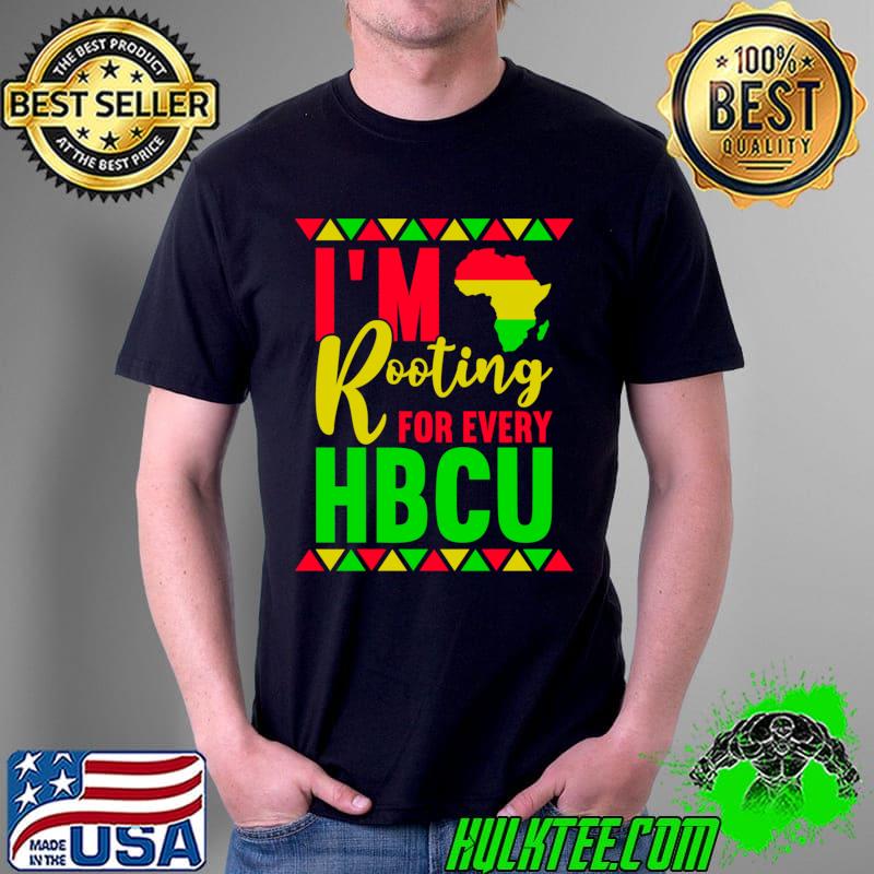 I'm Rooting For Every HBCU Black History Month African HBCU T- Unisex I'm Rooting For Every HBCU Black History Month African HBCU T- Unisex