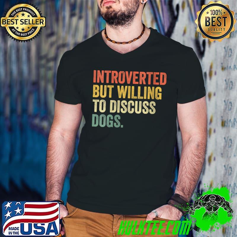 Introverted But Willing To Discuss Dogs Dog Lover Vintage T- Guys V Neck Introverted But Willing To Discuss Dogs Dog Lover Vintage T- Guys V Neck