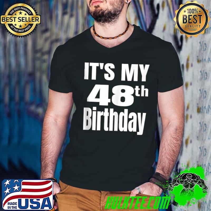 It's My 48th Birthday T-shirt