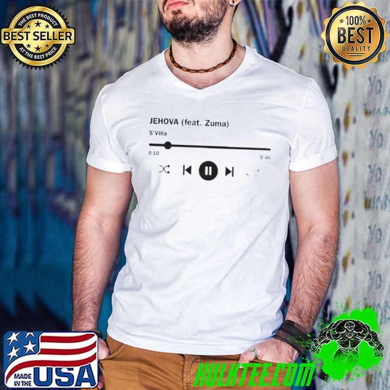 Jehova feat zuma s'villa song shirt