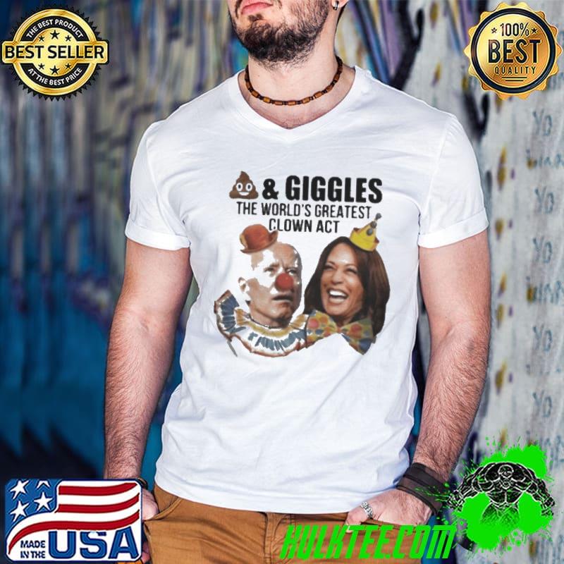Joe Biden Kamala Harris poop and giggles the world's greatest clown act shirt