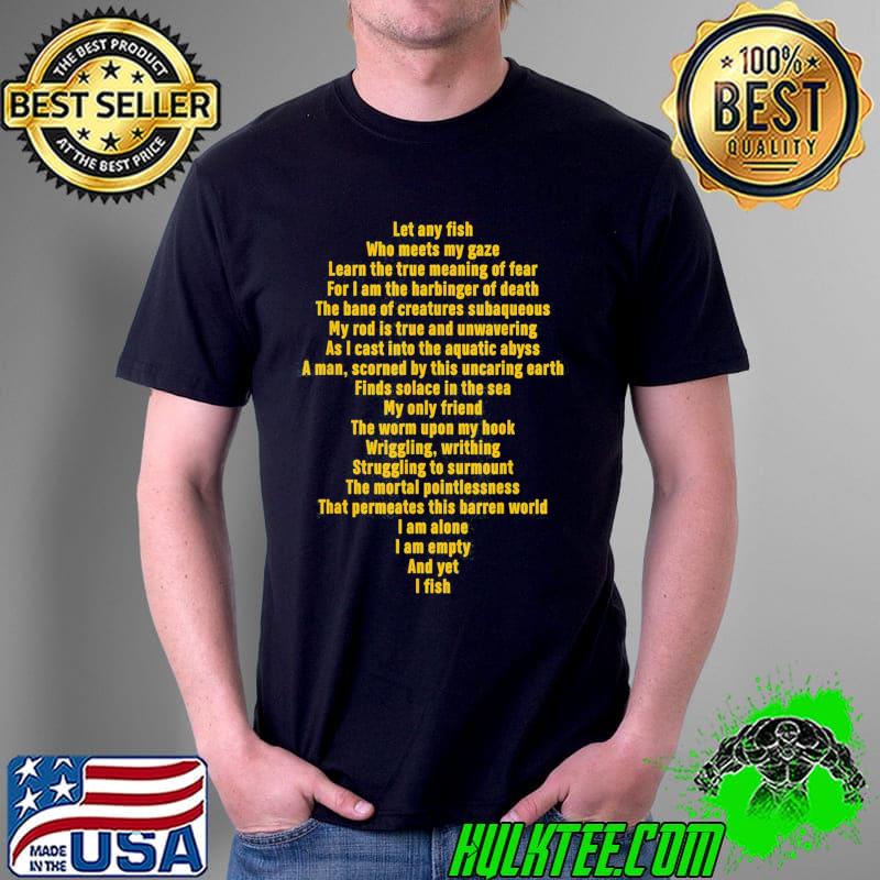 Let Any Fish Who Meets My Gaze T-Shirt Unisex Let Any Fish Who Meets My Gaze T-Shirt Unisex