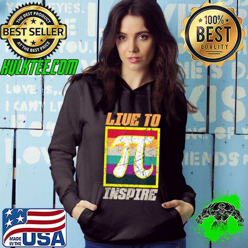 Live to Inspire Pi Day 3.14 March 14th Math Teacher Pi T-Shirt