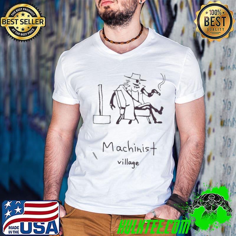 Machinist village shirt