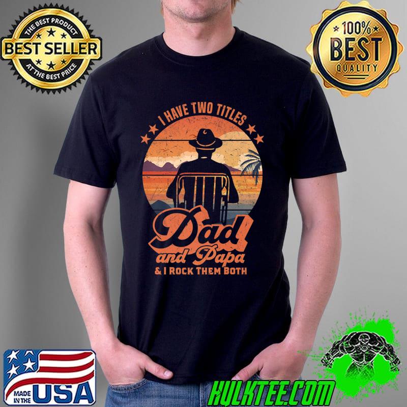Mens Dad And Papa I Rock Them Both - Father's Day Premium T-Shirt Unisex Mens Dad And Papa I Rock Them Both - Father's Day Premium T-Shirt Unisex
