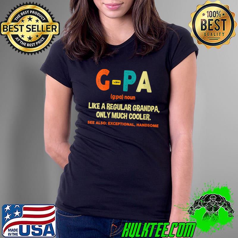 Mens G-Pa Definition Like A Regular Grandpa Only T- Ladies Tee Mens G-Pa Definition Like A Regular Grandpa Only T- Ladies Tee