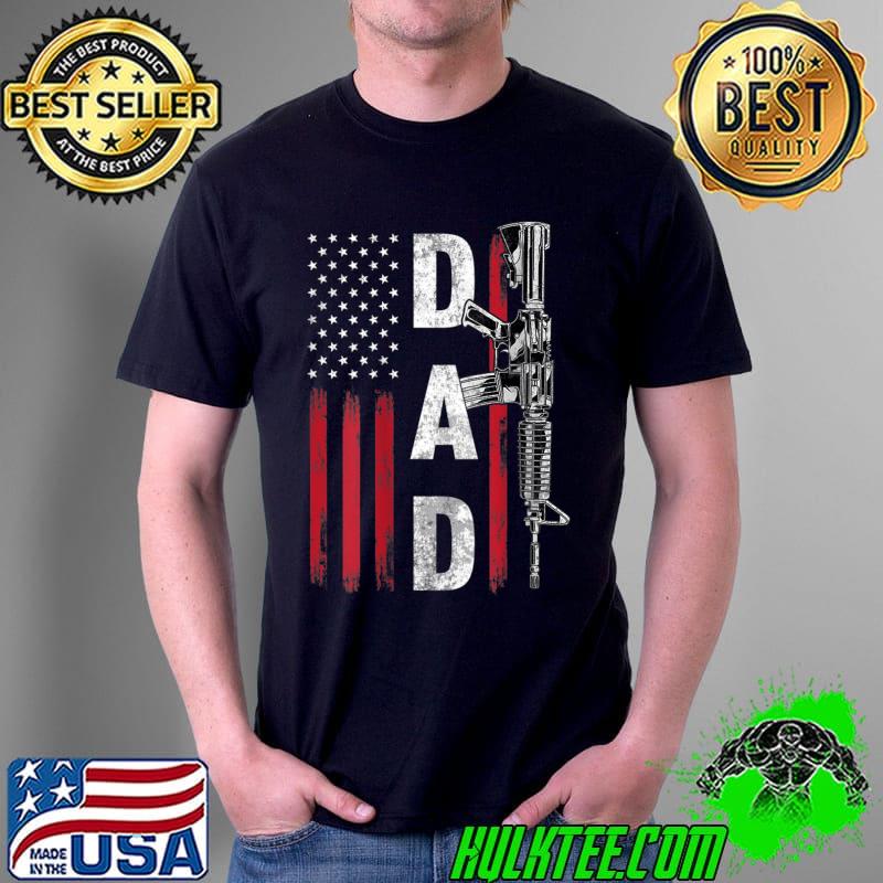 Mens Proud Dad Daddy Gun Rights AR-15 American Flag Father's Day T- Unisex Mens Proud Dad Daddy Gun Rights AR-15 American Flag Father's Day T- Unisex