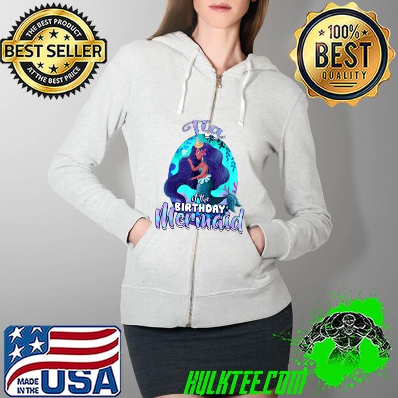 Mermaid Tia Of The Birthday Matching Family T- Full Zip Hooded Mermaid Tia Of The Birthday Matching Family T- Full Zip Hooded