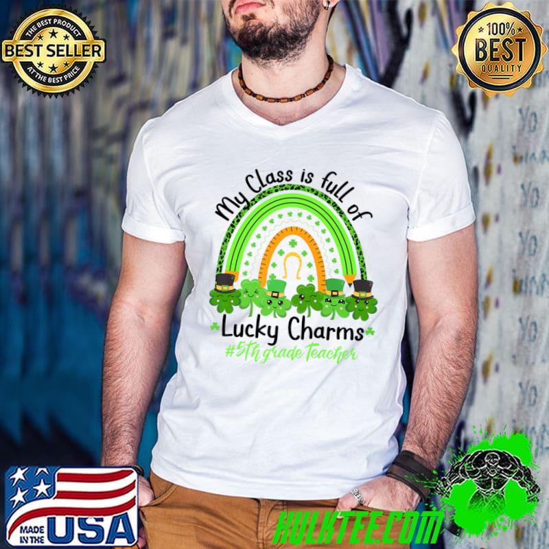 My Class Full Of Lucky Charms 5th grade Teacher St Patricks Premium T-Shirt