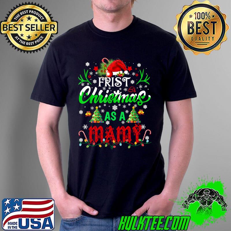 Nice First Christmas As a Mamy Shirt Santa Hat Ugly Xmas 2021 T- Unisex Nice First Christmas As a Mamy Shirt Santa Hat Ugly Xmas 2021 T- Unisex