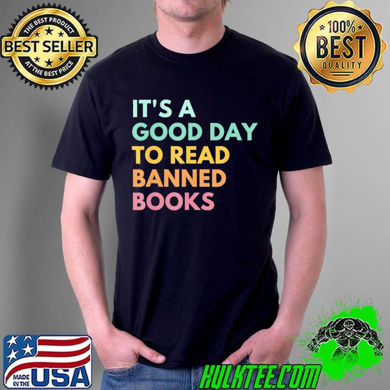 Nice It’s A Good Day To Read Banned Books, Banned Books T-Shirt Unisex Nice It’s A Good Day To Read Banned Books, Banned Books T-Shirt Unisex