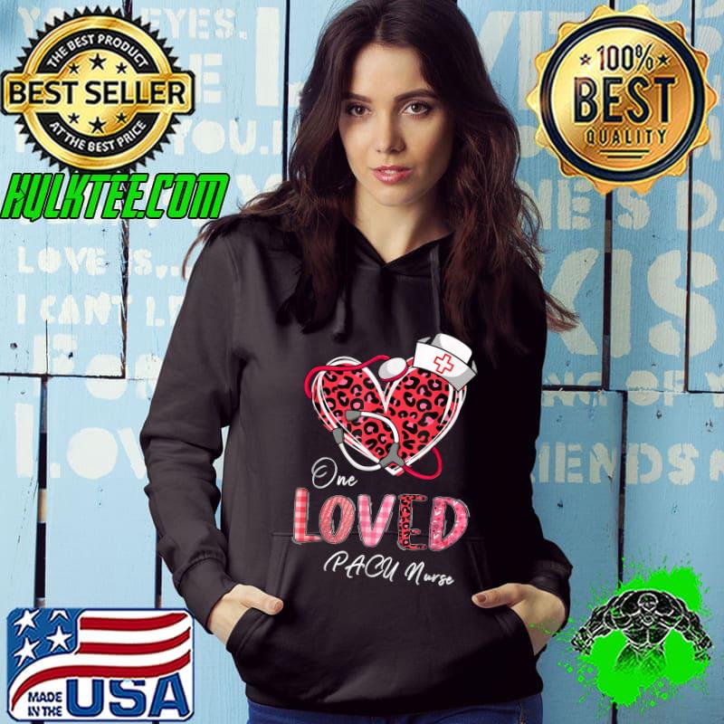 Nurse Valentines Day Valentine PACU Nurse Valentine Women T-Shirt Hoodie Nurse Valentines Day Valentine PACU Nurse Valentine Women T-Shirt Hoodie