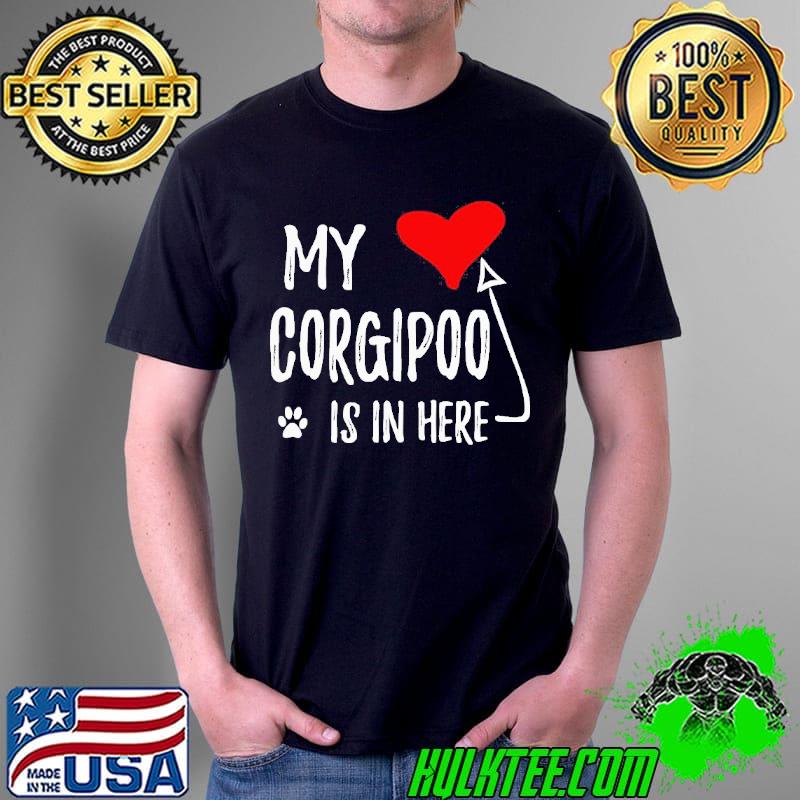 Official My Corgipoo Is In Here Corgipoo In My Heart Dog Mom Shirt Unisex Official My Corgipoo Is In Here Corgipoo In My Heart Dog Mom Shirt Unisex