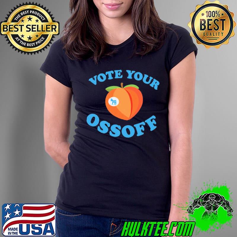 Official Vote Your Ossoff Georgia Senate Runoff Peaches Election Shirt