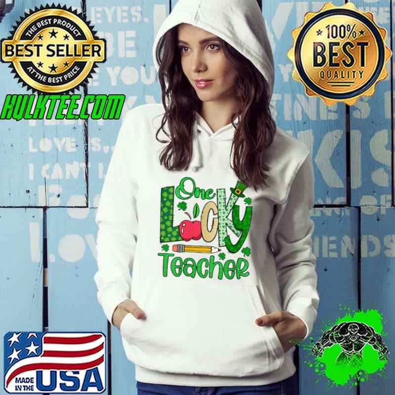 One Lucky Teacher Apple Shamrock Leaf Clover St Patricks Day T-Shirt Hoodie One Lucky Teacher Apple Shamrock Leaf Clover St Patricks Day T-Shirt Hoodie