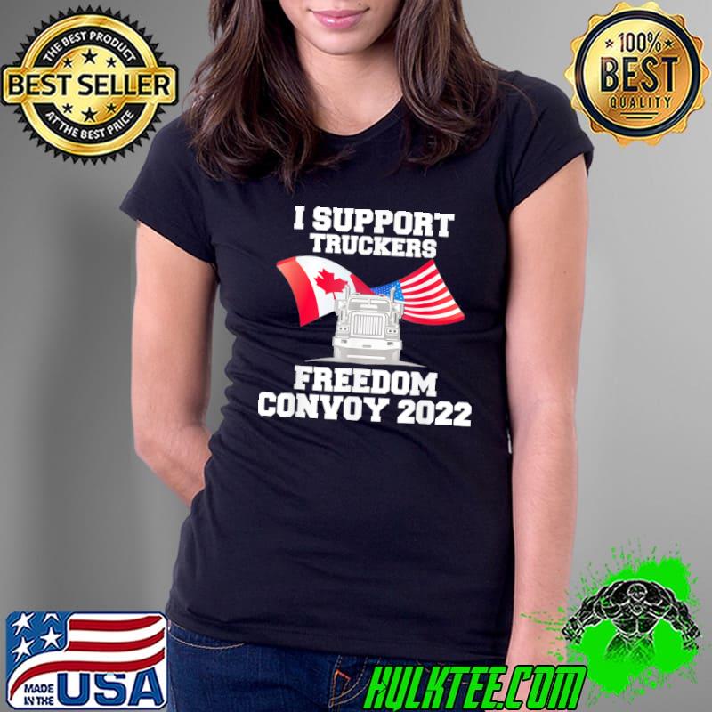 Original I Support Truckers Freedom Convoy 2022 T-Shirt Ladies Tee Original I Support Truckers Freedom Convoy 2022 T-Shirt Ladies Tee