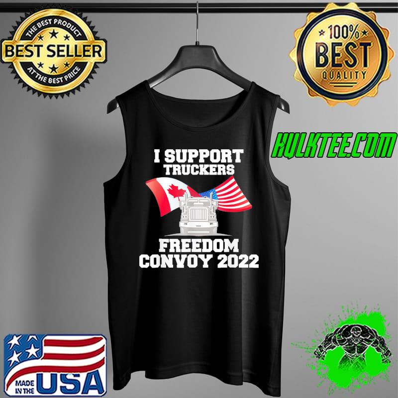 Original I Support Truckers Freedom Convoy 2022 T-Shirt Tank Top Original I Support Truckers Freedom Convoy 2022 T-Shirt Tank Top