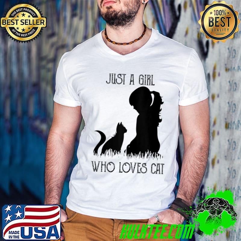 Original Just A Girls Who Loves Cat Funny Cat Lover Girls Mothers Day T-shirt