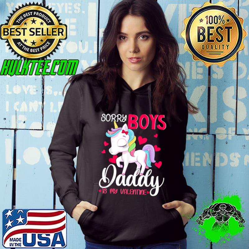 Original Sorry Boys Daddy Is My Valentine Valentine's Day Unicorn T-Shirt