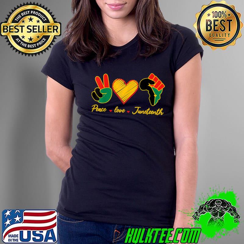 Peace Love Juneteenth Pride Black Girl Black Queen & King T-Shirt
