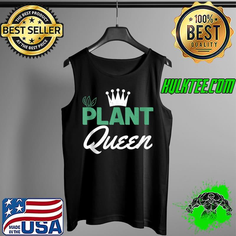 Plant Queen Gardening Flower Plant T- Tank Top Plant Queen Gardening Flower Plant T- Tank Top