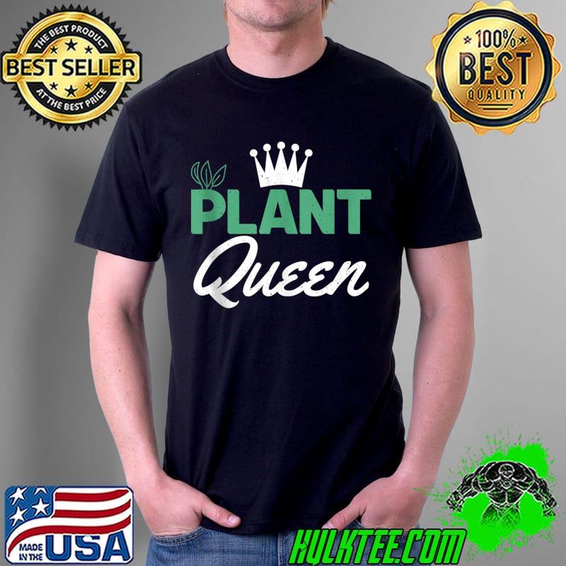 Plant Queen Gardening Flower Plant T- Unisex Plant Queen Gardening Flower Plant T- Unisex