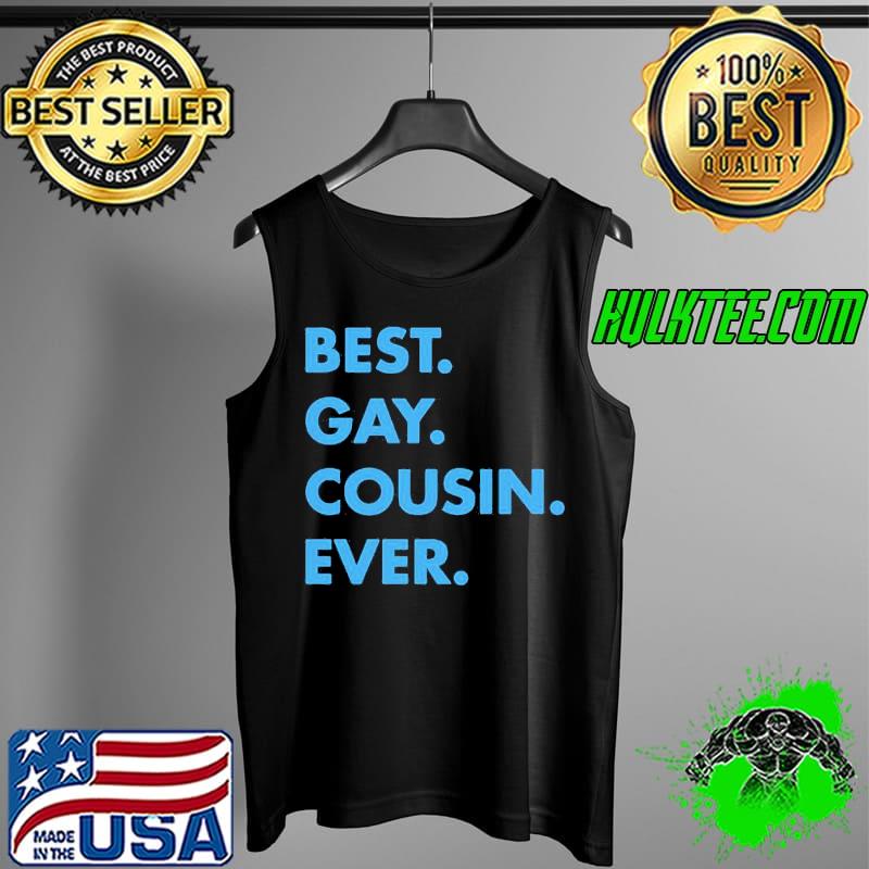 Premium Best Gay Cousin Ever Shirt Tank Top Premium Best Gay Cousin Ever Shirt Tank Top